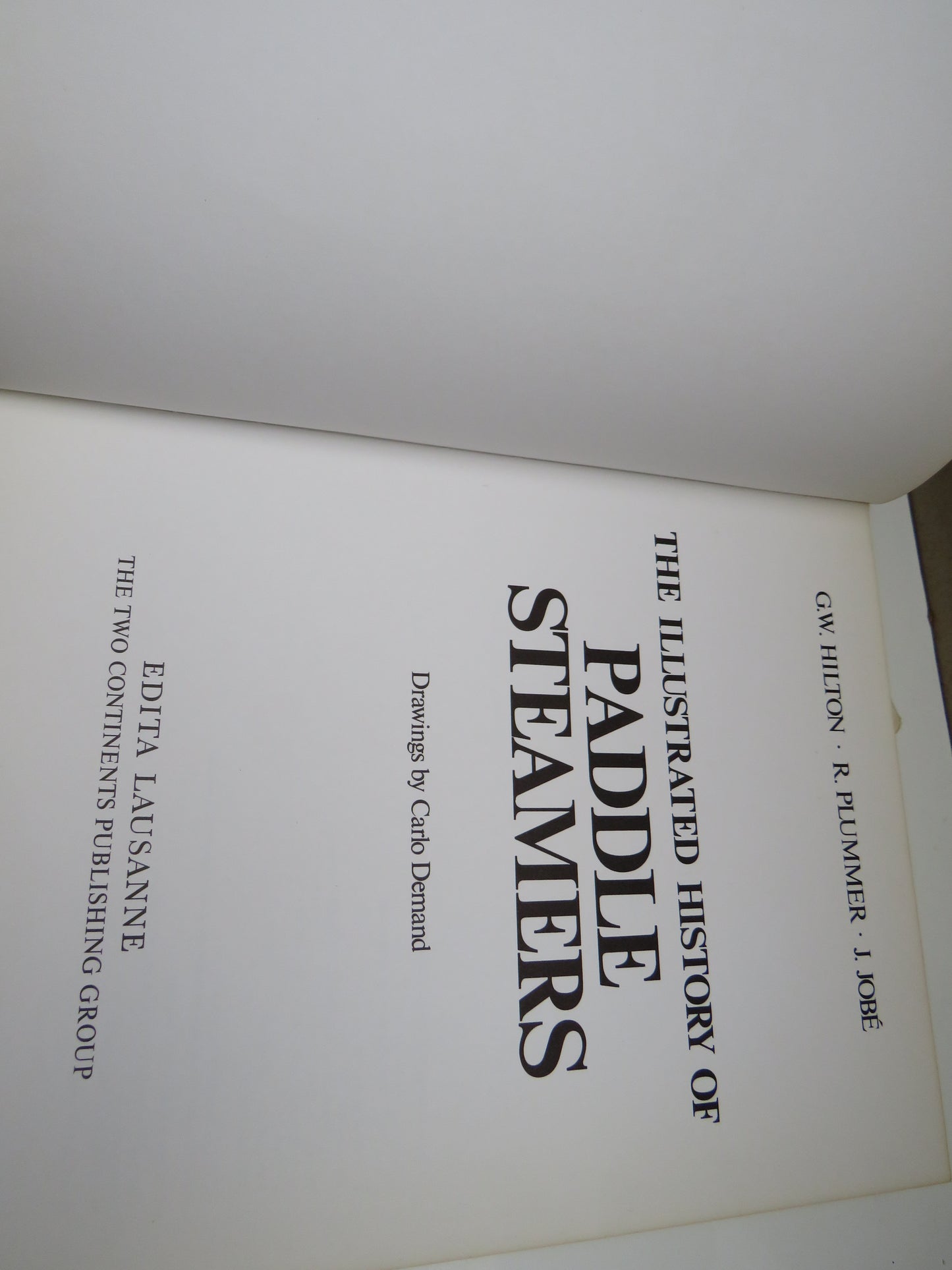The Illustrated History of Paddle Steamers By G.W. Hilton. R. Plummer, J.Jobe 1976
