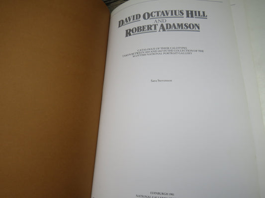 David Octavius Hill and Robert Adamson, Catalogue of their Calotypes taken between 1843 and 1847 in the Collection of the Scottish National Portrait Gallery by Sara Stevenson