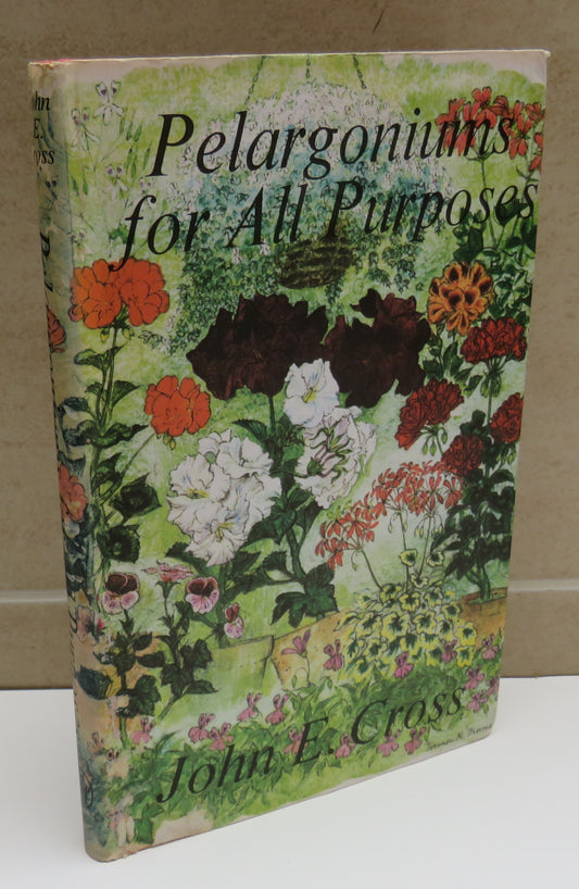 Pelargoniums For All Purposes By John E. Cross 1965
