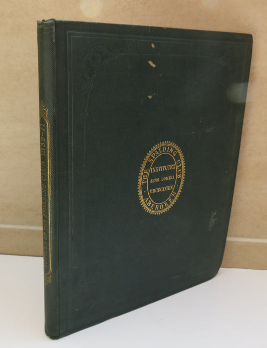 Notices of the Spalding Club With The Annual Reports, List of Members and Works Printed For the Club 1839-71 1871
