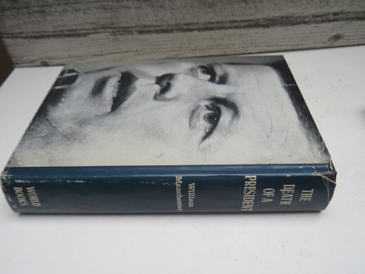 The Death of a President, 20 - 25 November 1963, by William Manchester, 1968