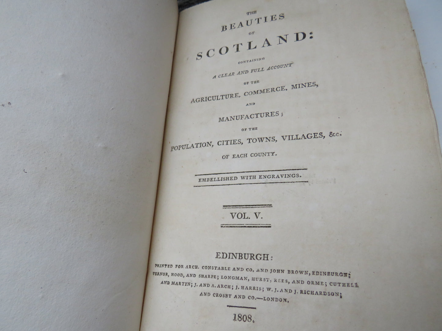The Beauties of Scotland: Containing A Clear and Full Account of the Agriculture, Commerce, Mines and Manufactures; Population, Cities, Towns, Villages & of Each County Vol 1 - 5 1805- 1808