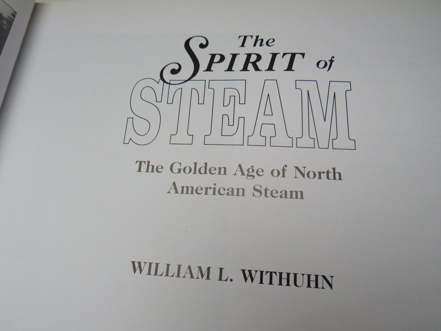The Spirit Of Steam The Golden Age of North American Steam By William L. Withuhn 1995
