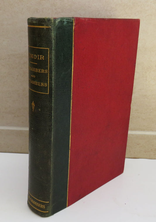 Memoir of Robert Chambers with Autobiographic Reminiscences of William Chambers, 1878