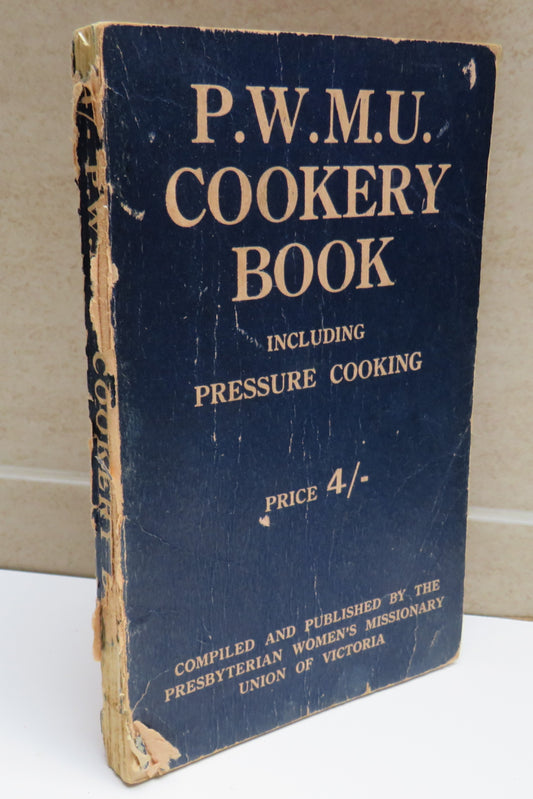 P.W.M.U Cookery Book Including Pressure Cooking 1952 - Cook Book