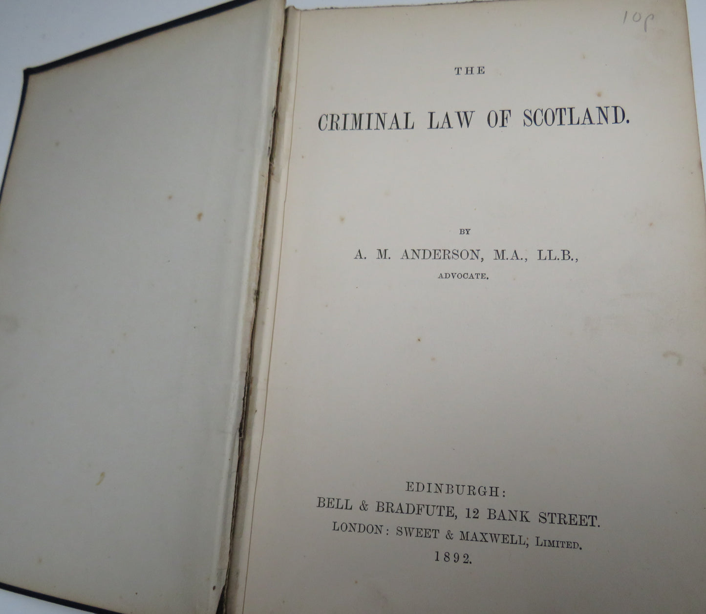 The Criminal Law Of Scotland By A.M. Anderson 1892