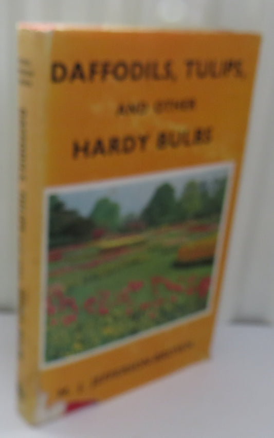 Daffodils, Tulips, and Other Hardy Bulbs By Michael Jefferson-Brown 1966
