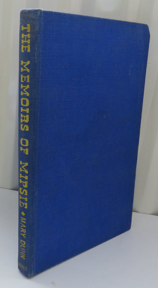 The Memoirs of Mipsie By Mary Dunn 1947