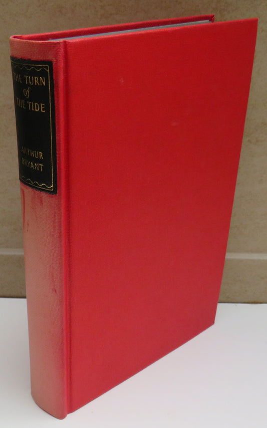 The Turn of the Tide 1939-1943 A Study Based On The Diaries and Autobiographical Notes of Field Marshal The Viscount Alanbrooke By Arthur Bryant 1958