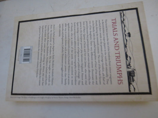 Trials and Triumphs The Gordons of Huntly In Sixteenth-Century Scotland By Anne L. Forbes 2012