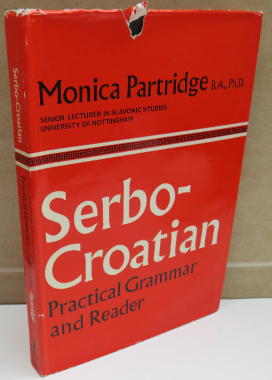 Serbo-Croatian Practical Grammar and Reader By Monica Partridge 1964