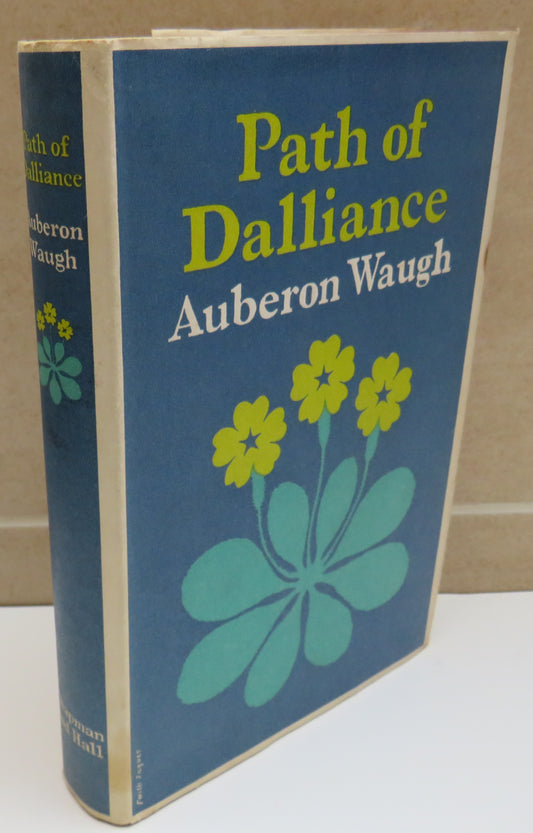 Path of Dalliance By Auberon Waugh 1963 1st Edition