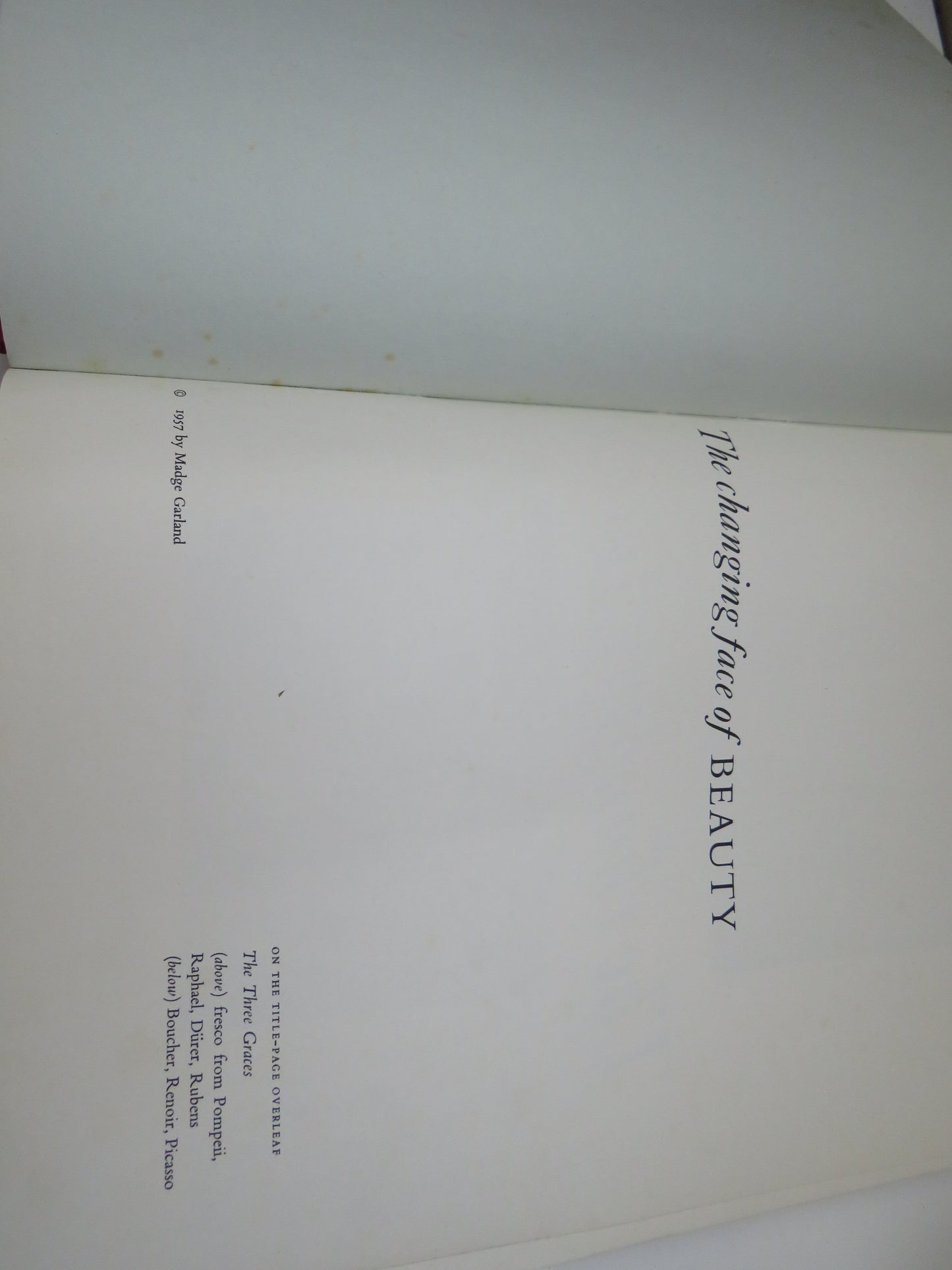 The Changing Face of Beauty Four Thousand Years of Beautiful Women By Madge Garland 1957