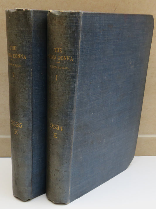 The Prima Donna Her History and Surroundings From the Seventeenth To The Nineteenth Century by H Sutherland Edwards 1888 Vol I & II