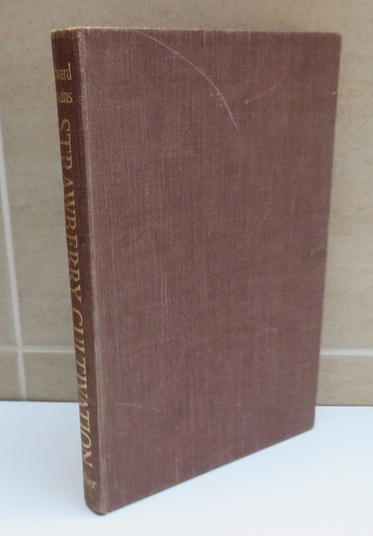 Strawberry Cultivation, A System of Procuring Fruit Throughout the Year by Edward Hyams