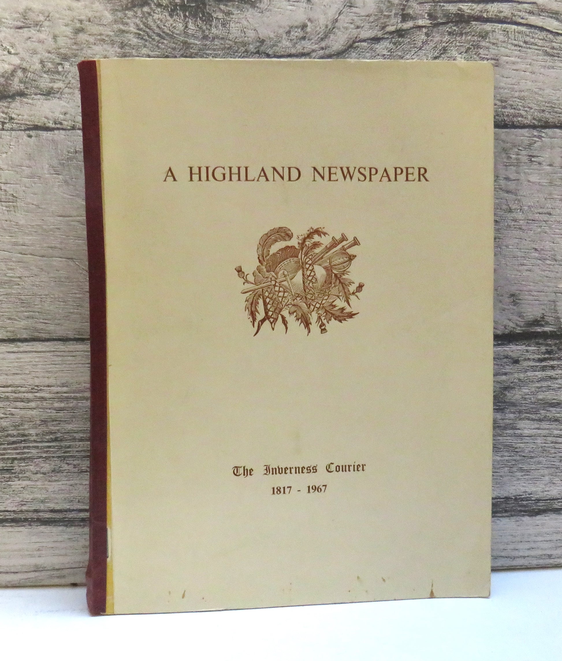 A Highland Newspaper The First Hundred and Fifty Years of The Inverness Courier 1817-1967 (Modern Newspaper History) book cover