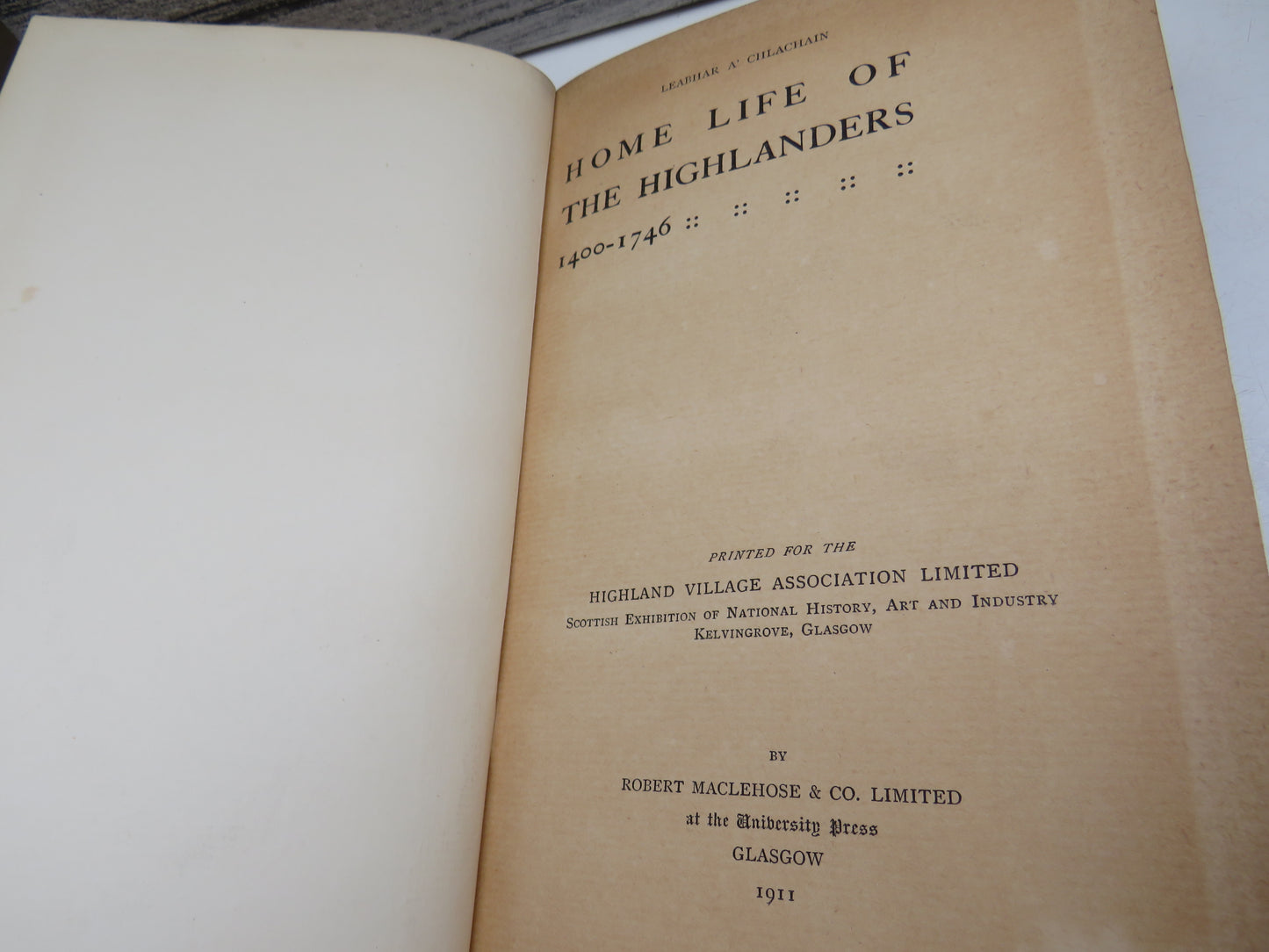 Home Life of The Highlanders 1400-1746 Leabhar A' Chlachain 1911