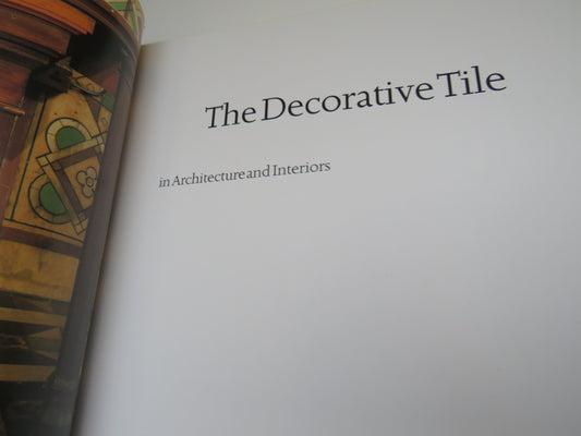 The Decorative Tile In Architecture and Interiors By Tony Herbert and Kathryn Huggins 2000