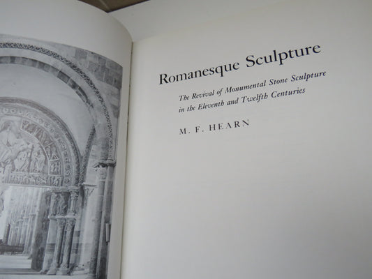 Romanesque Sculpture The Revival of Monumental Stone Sculpture In The Eleventh and Twelfth Centuries By M. F. Hearn 1981