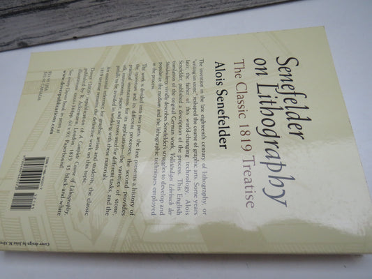 Senefelder of Lithography, The Classic 1819 Treatise by Alois Senefelder, 2005