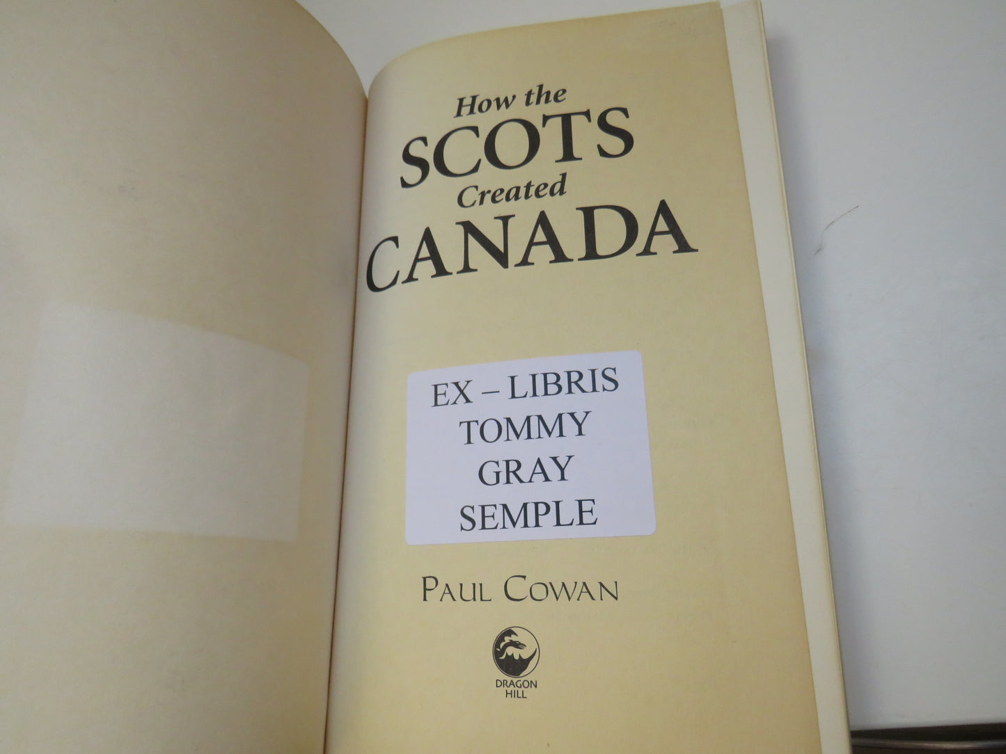 How the Scots created Canada by Paul Cowan, 2006