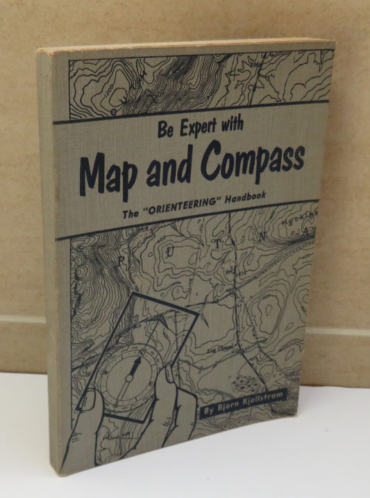 Be Expert with Map and Compass, The 'ORIENTEERING' Handbook by Bjorn Kjellstrom, 1955