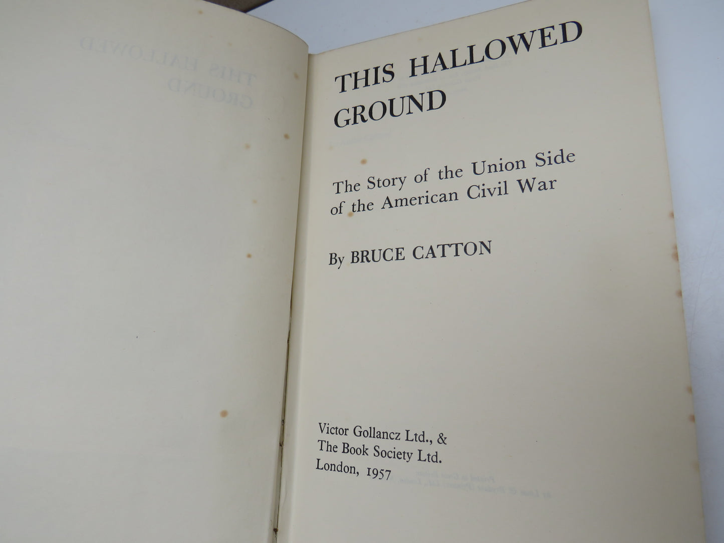 This Hallowed Ground The Story of the Union Side of the American Civil War By Bruce Catton 1957