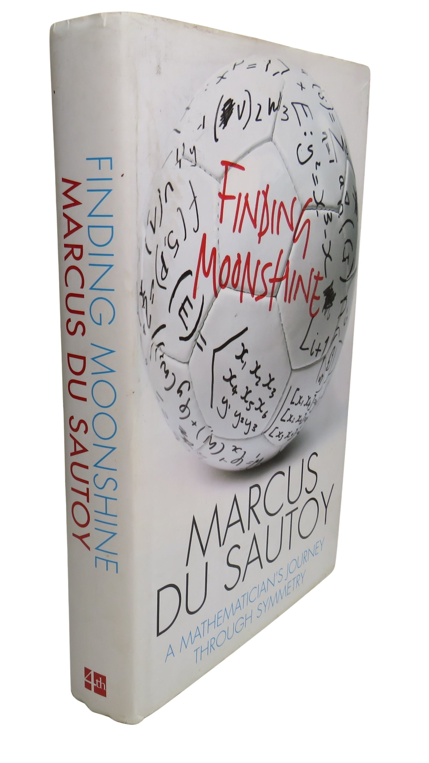 Finding Moonshine, A Mathematician's Journey Through Symmetry by Marcus Du Sautoy, 2008