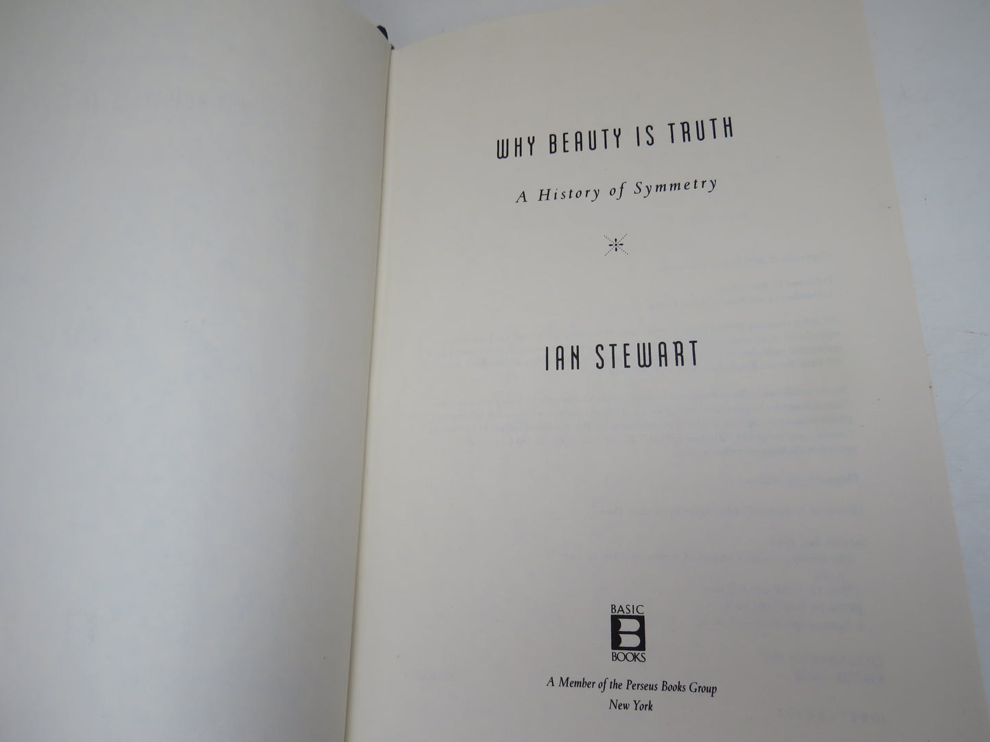 Why Beauty is Truth, A History of Symmetry by Ian Stewart, 2007