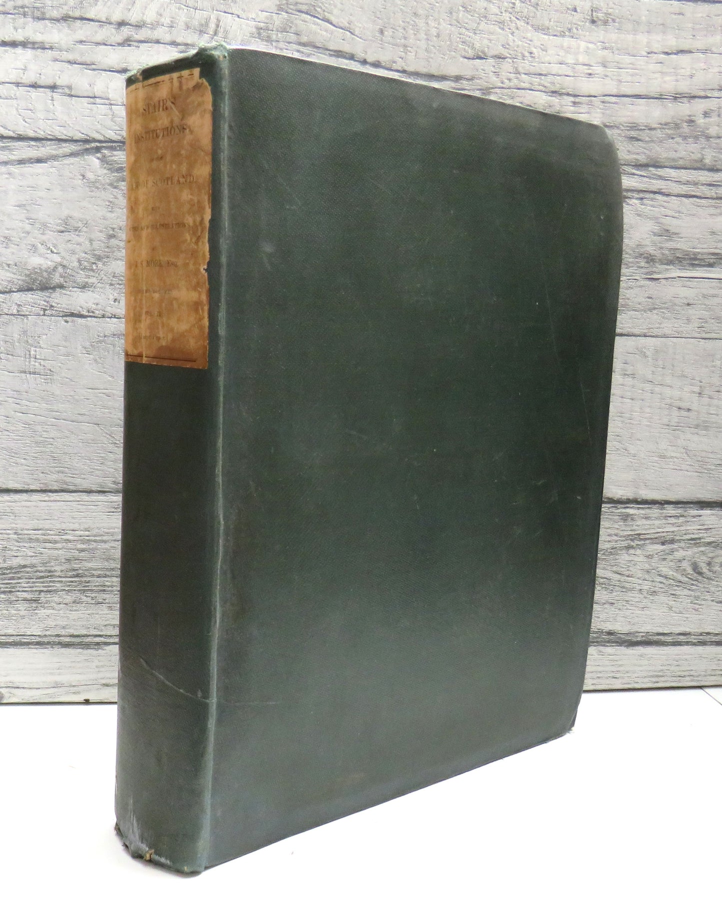 The Institutions Of The Law of Scotland Deduced From Its Originals, and Collated With The Civil, Canon and Feudal Laws and With The Customs of Neighbouring Nations By James Viscount of Stair Vol II 1832