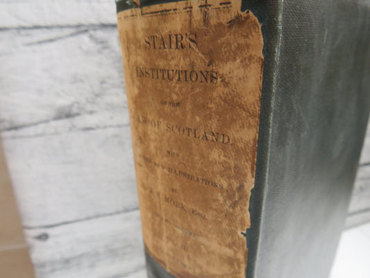 The Institutions Of The Law of Scotland Deduced From Its Originals, and Collated With The Civil, Canon and Feudal Laws and With The Customs of Neighbouring Nations By James Viscount of Stair Vol II 1832
