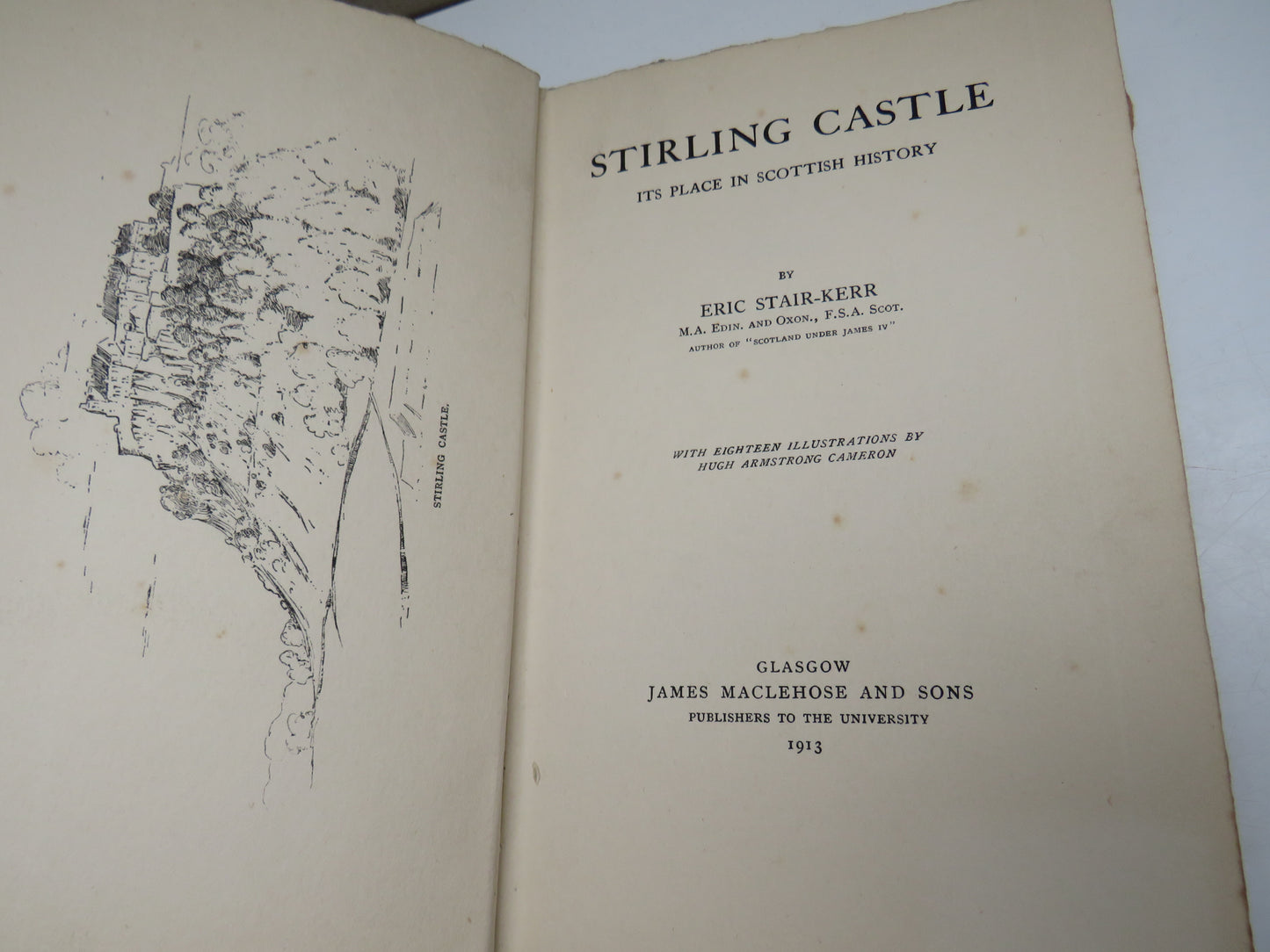 Stirling Castle Its Place In Scottish History By Eric Stair-Kerr 1913