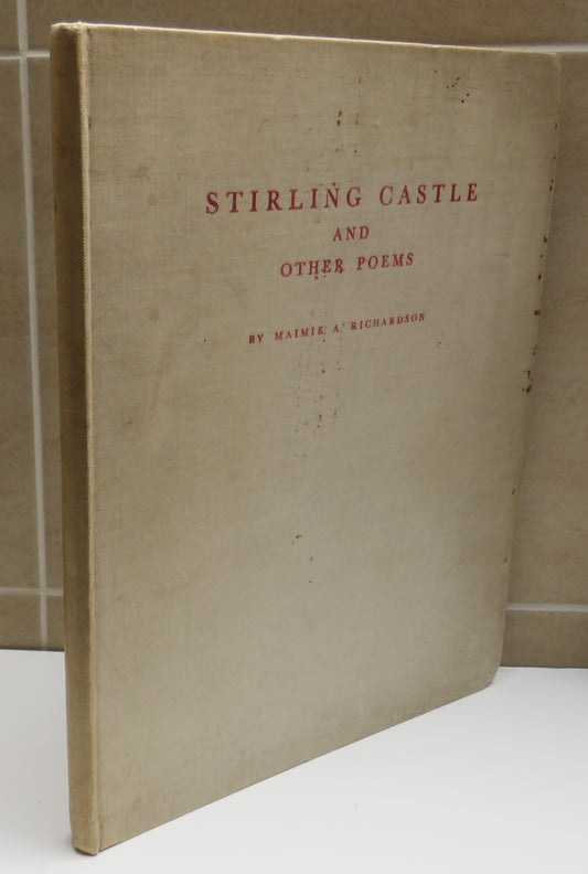 Stirling Castle and Other Poems By Maimie A. Richardson 1934