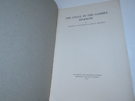 The Cycle In The Gambel Sparrow By Barbara D. Blanchard and Mary M. Erickson 1949
