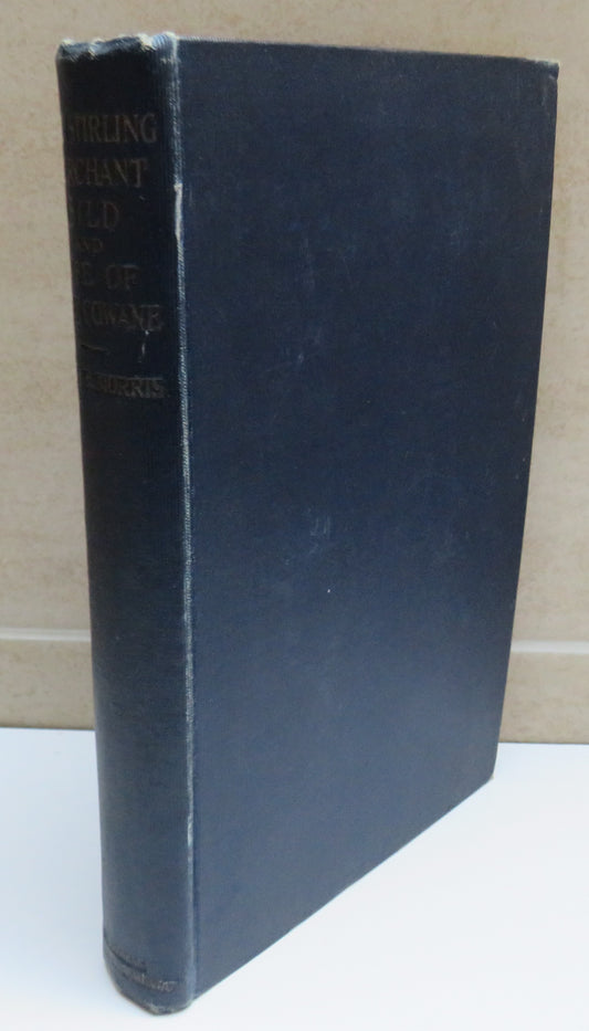 The Stirling Merchant Gild and Life of John Cowane Founder of Cowane's Hospital By David B. Morris 1919
