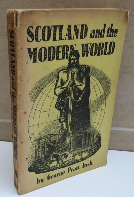 Scotland and the Modern World By George Pratt Insh 1932 1st Edition