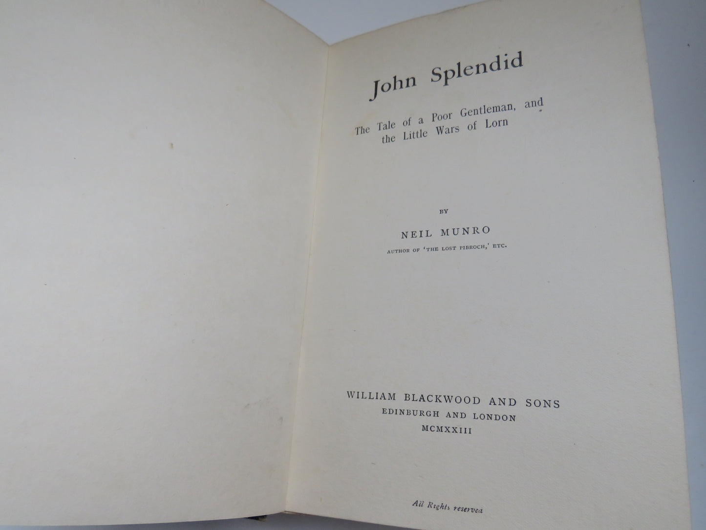 John Splendid The Tale of a Poor Gentleman and The Little Wars of Lorn By Neil Munro 1923