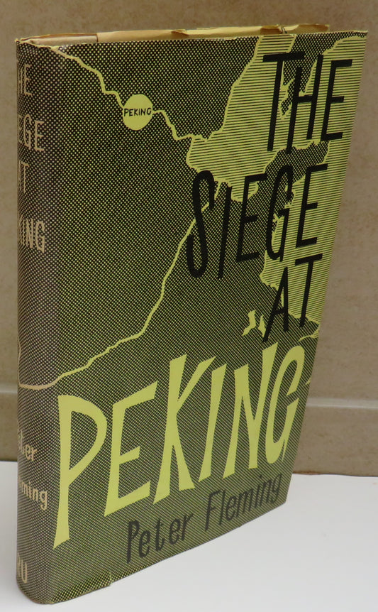 The Siege at Peking By Peter Fleming 1960