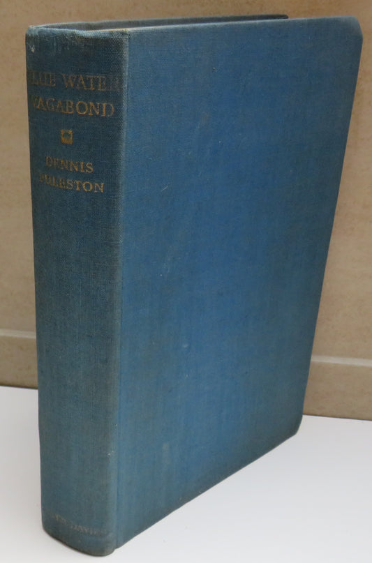 Blue Water Vagabond Six Years' Adventure At Sea By Dennis Puleston 1940