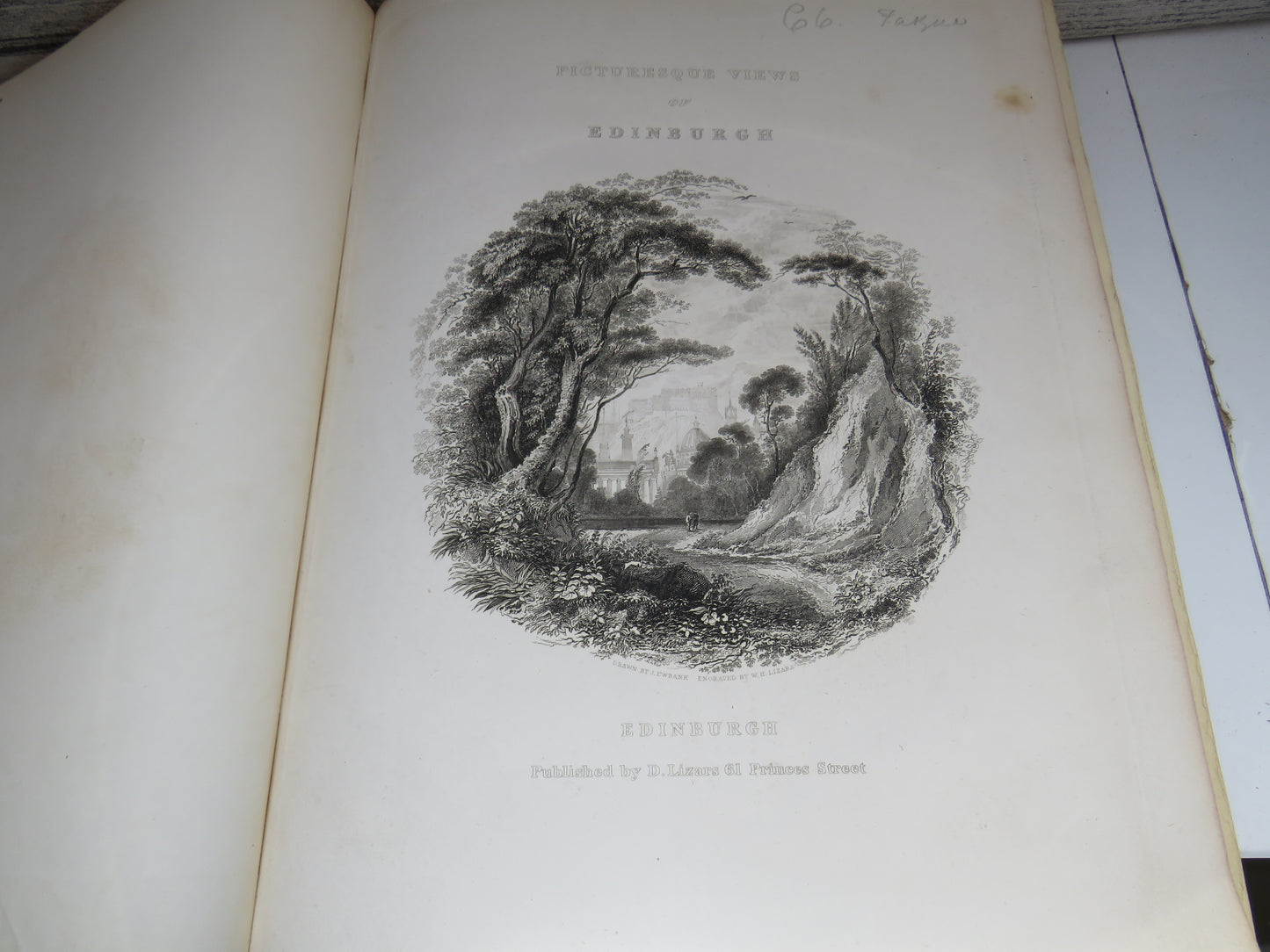 Picturesque Views of Edinburgh; The Drawings By J. Ewbank Engraved By W. H. Lizars To Which Is Prefixed An Historical Sketch Of Edinburgh From The Earliest To The Present Times By James Browne 1825