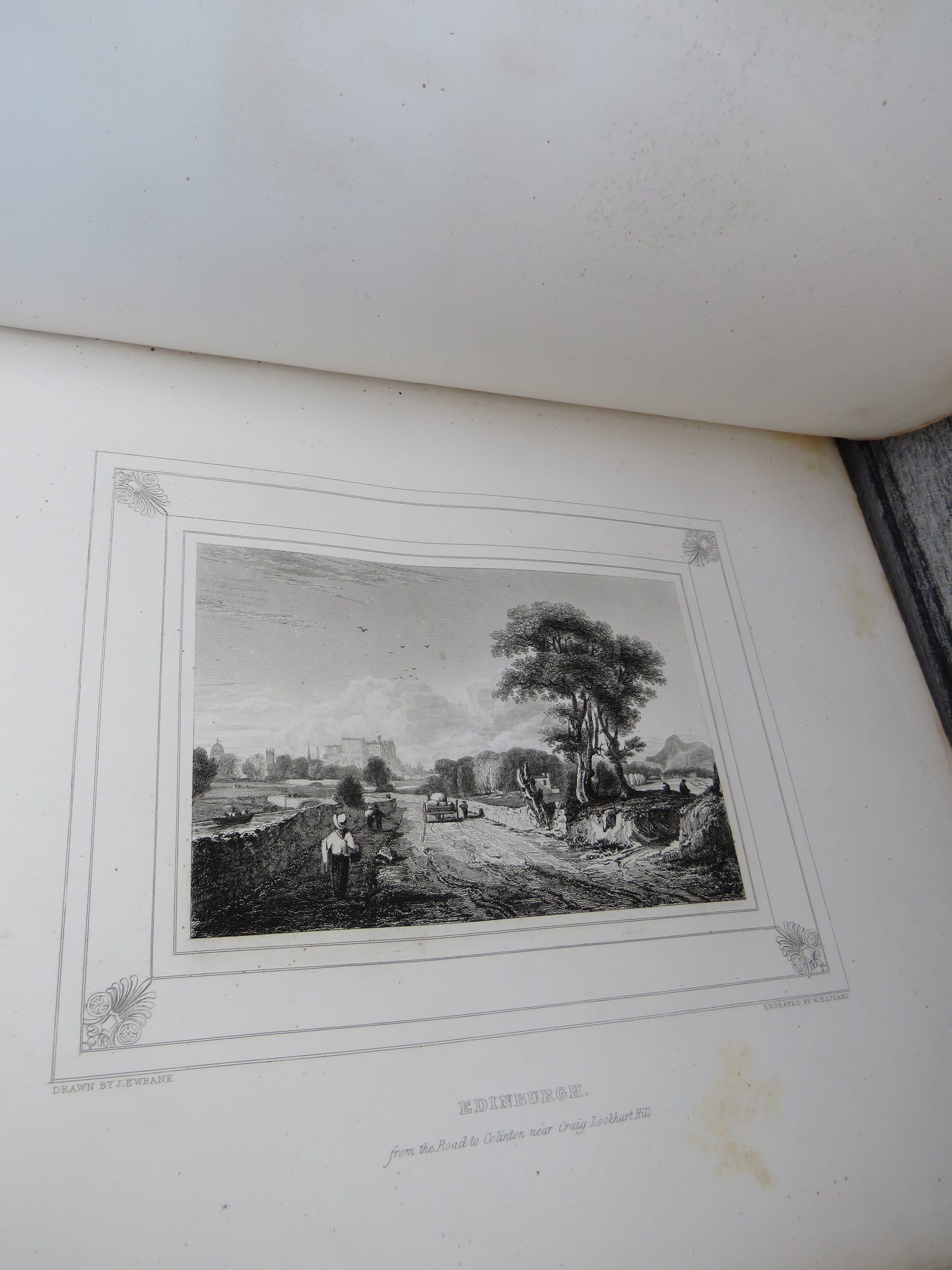 Picturesque Views of Edinburgh; The Drawings By J. Ewbank Engraved By W. H. Lizars To Which Is Prefixed An Historical Sketch Of Edinburgh From The Earliest To The Present Times By James Browne 1825