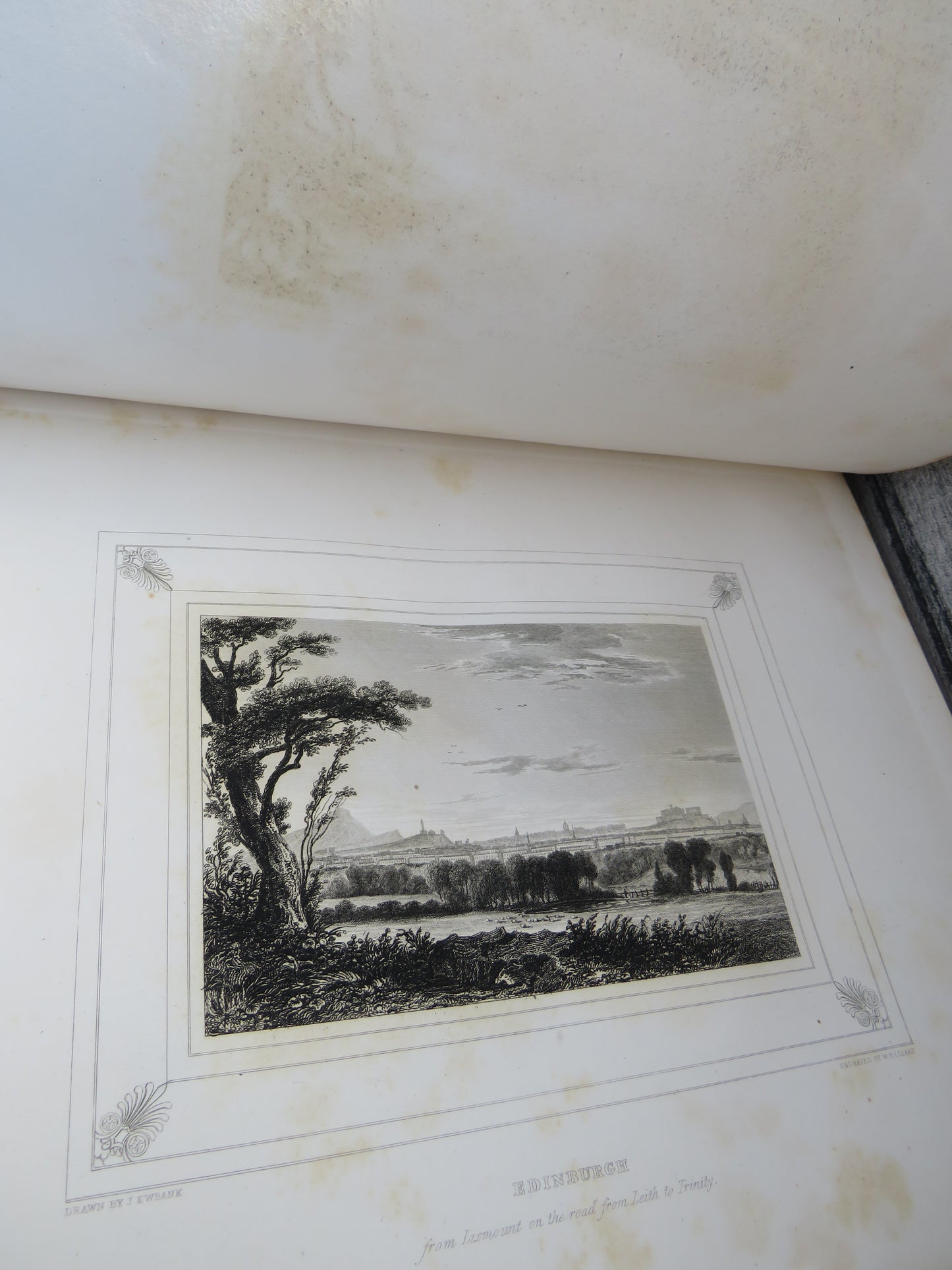 Picturesque Views of Edinburgh; The Drawings By J. Ewbank Engraved By W. H. Lizars To Which Is Prefixed An Historical Sketch Of Edinburgh From The Earliest To The Present Times By James Browne 1825
