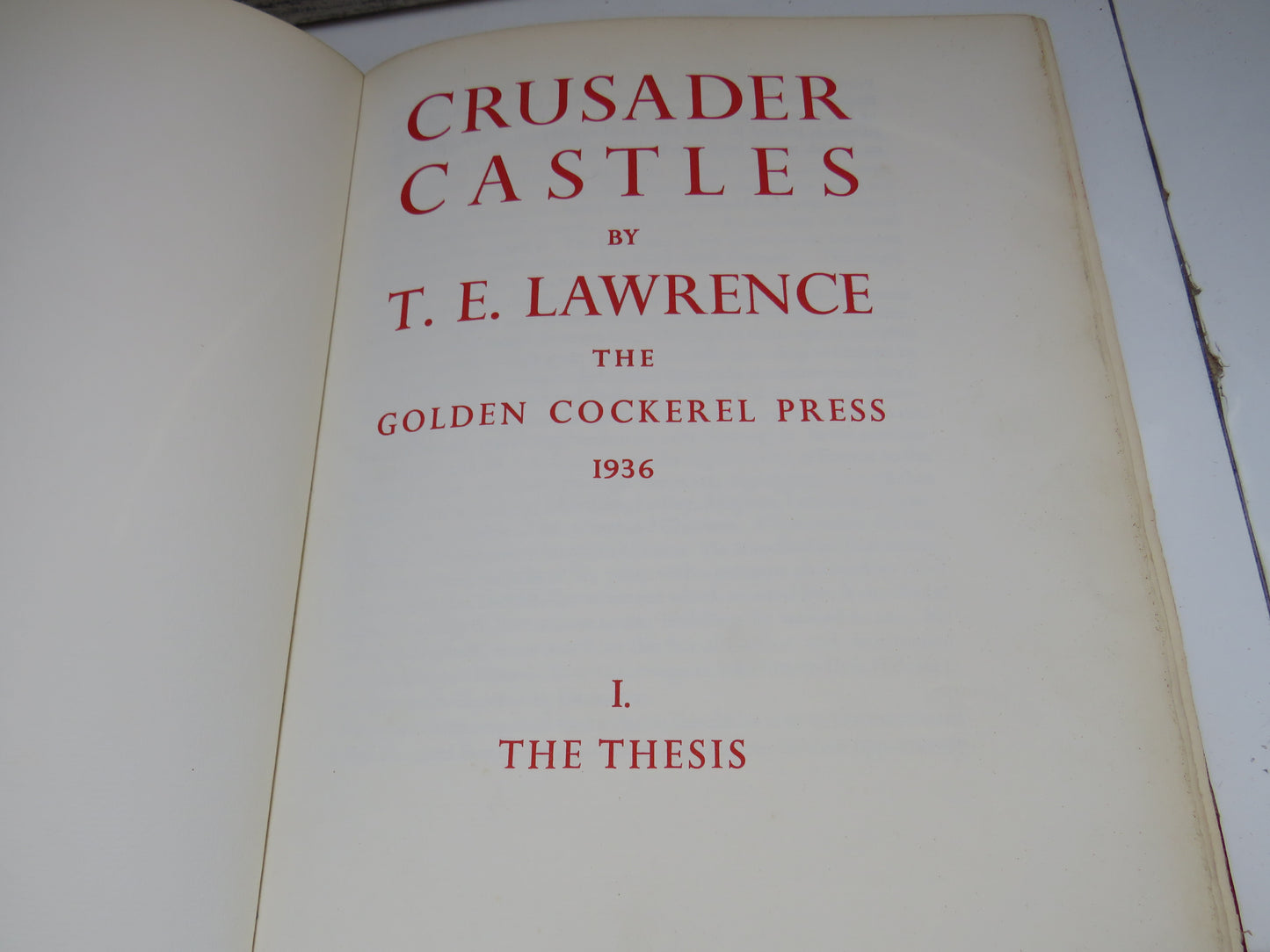 Crusader Castles By T.E. Lawrence The Golden Cockerel Press 1936 I. The Thesis