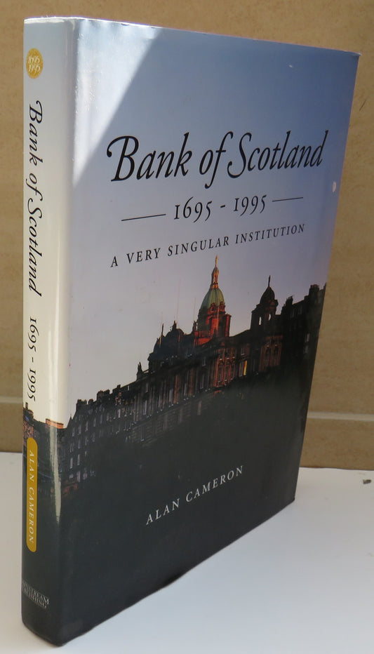 Vintage Book - Bank Of Scotland 1695-1995 A Very Singular Institution By Alan Cameron 1995