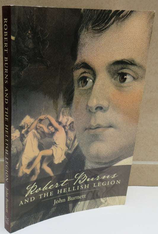 Robert Burns and The Hellish Legion By John Burnett 2009