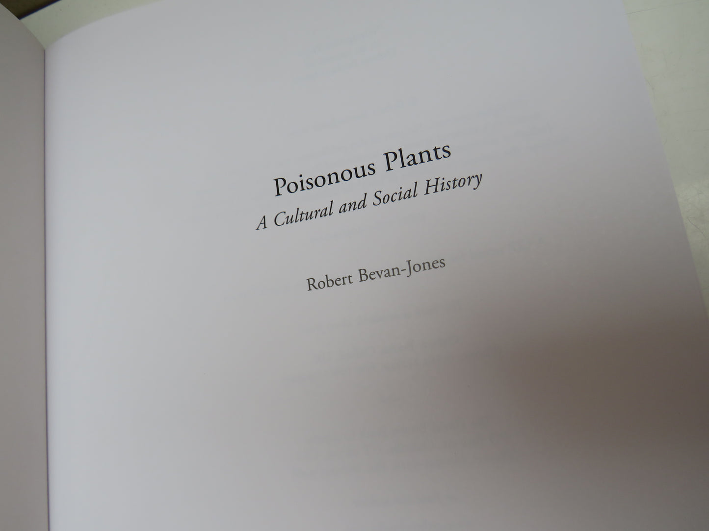 Poisonous Plants, A Cultural and Social History by Robert Bevan-Jones, 2009