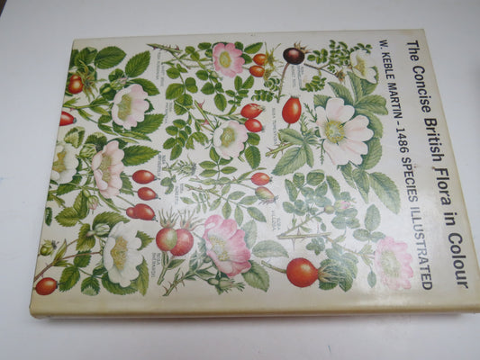 The Concise British Flora in Colour by W. Keble Martin - 1486 Species Illustrated, 1965