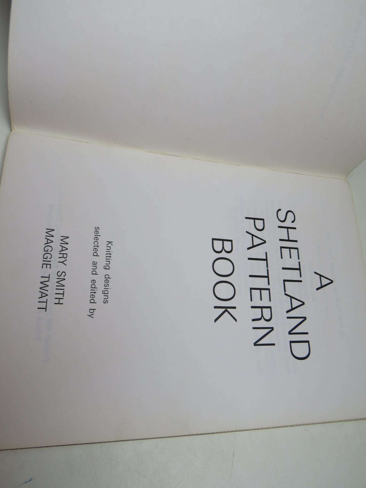 A Shetland Pattern Book, Knitting Designs Selected and Edited by Mary Smith and Maggie Twatt, 1981