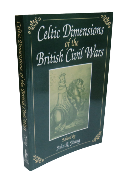 Front cover of 'celtic dimensions of the british civil wars edited by john r young 1997'