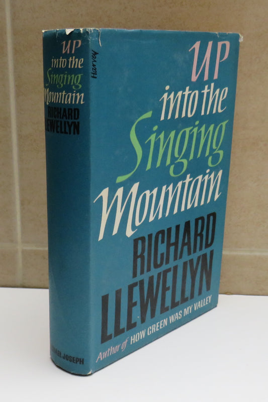 Up, Into The Singing Mountain by Richard Llewellyn, 1963